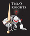 Tesla's Knights